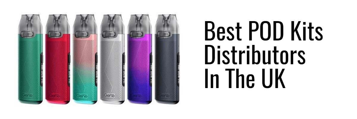 Find The Best POD Kits Distributors In The UK