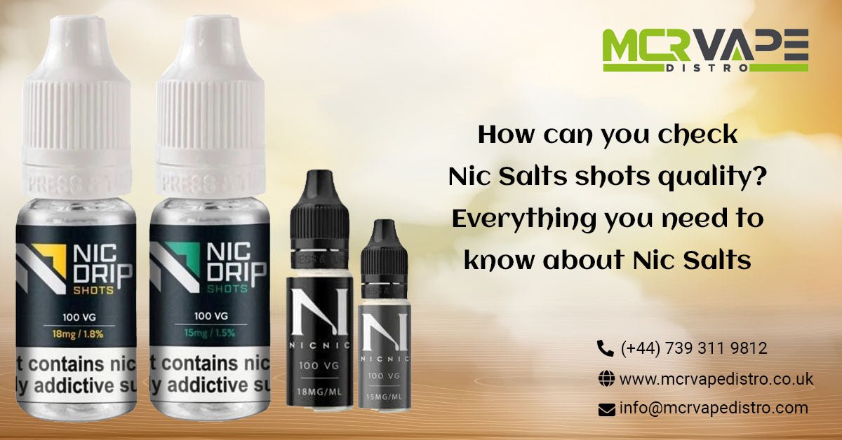 How can you check Nic salt shots' quality? Everything You Need to Know About Nic Salts