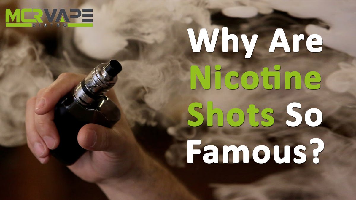 Why Are Nicotine Shots So Famous?