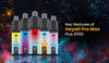 Key Features of Hayati Pro Max Plus 6000 - Mcr Vape Distro