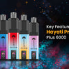 Key Features of Hayati Pro Max Plus 6000