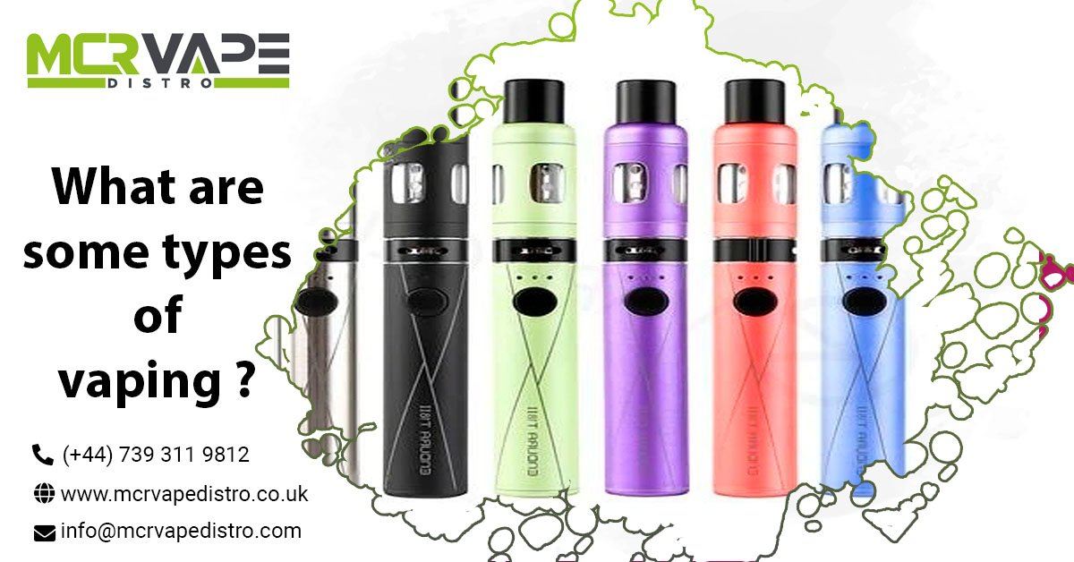 What Are Some Types of Vaping